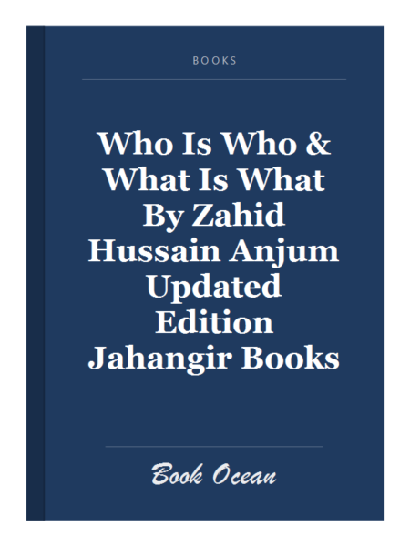Who Is Who & What Is What By Zahid Hussain Anjum Updated Edition Jahangir Books
