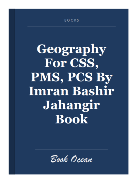 Geography For CSS, PMS, PCS By Imran Bashir Jahangir Book