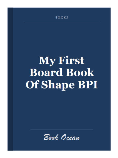 My First Board Book Of Shape BPI