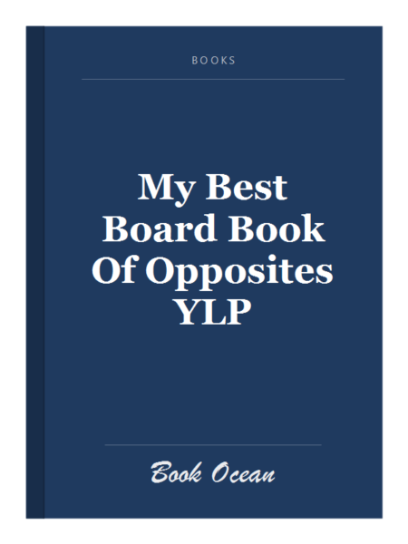 My Best Board Book Of Opposites YLP