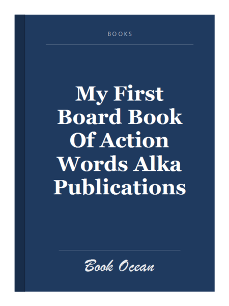 My First Board Book Of Action Words Alka Publications