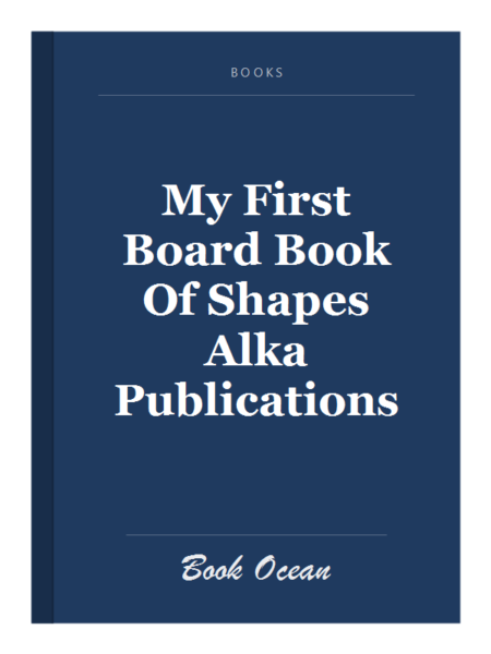 My First Board Book Of Shapes Alka Publications