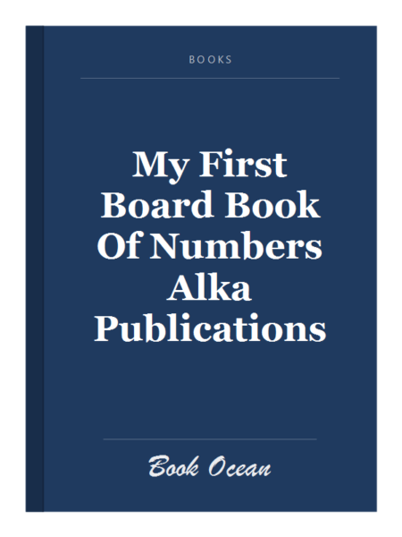 My First Board Book Of Numbers Alka Publications