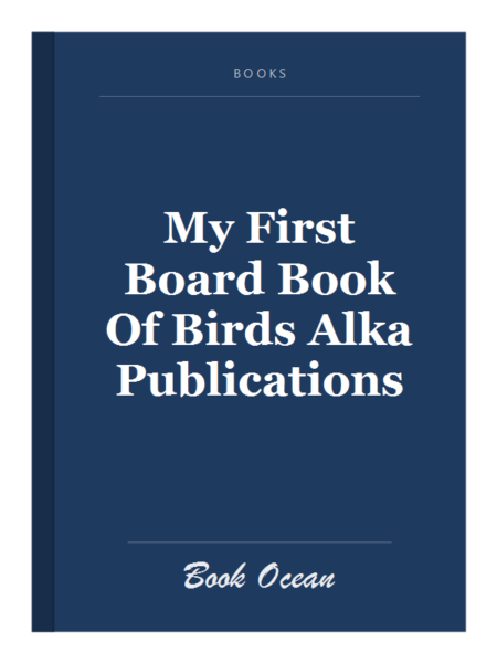 My First Board Book Of Birds Alka Publications
