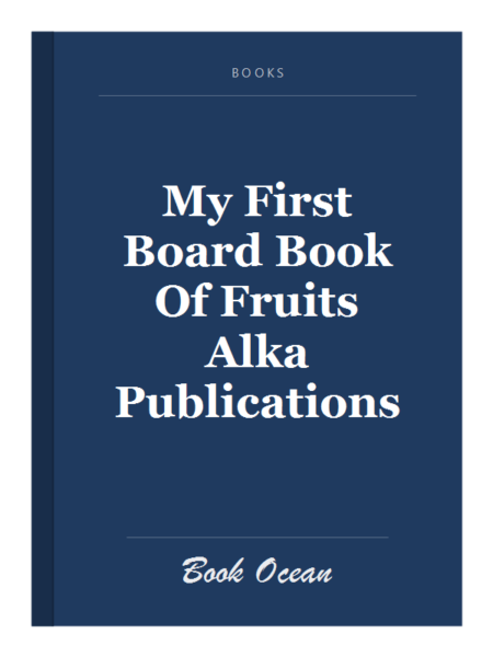 My First Board Book Of Fruits Alka Publications
