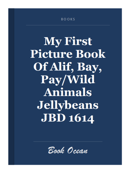 My First Picture Book Of Alif, Bay, Pay/Wild Animals Jellybeans JBD 1614