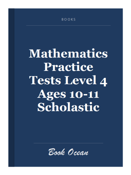 Mathematics Practice Tests Level 4 Ages 10-11 Scholastic