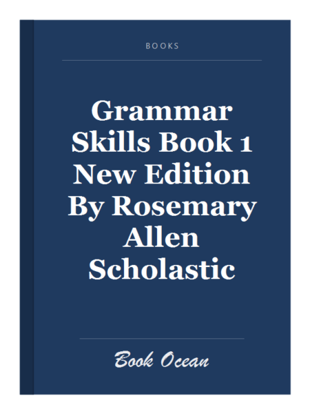 Grammar Skills Book 1 New Edition By Rosemary Allen Scholastic