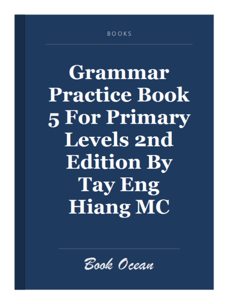 Grammar Practice Book 5 For Primary Levels 2nd Edition By Tay Eng Hiang MC