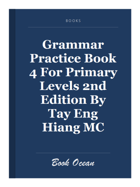 Grammar Practice Book 4 For Primary Levels 2nd Edition By Tay Eng Hiang MC