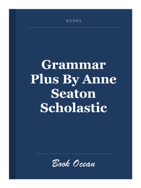 Grammar Plus By Anne Seaton Scholastic