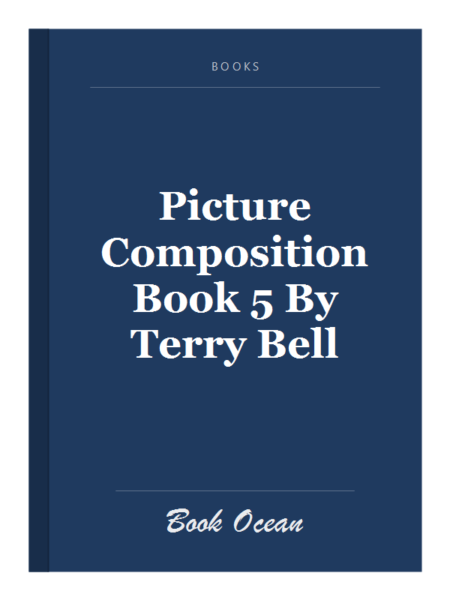 Picture Composition Book 5 By Terry Bell