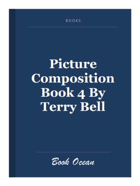 Picture Composition Book 4 By Terry Bell