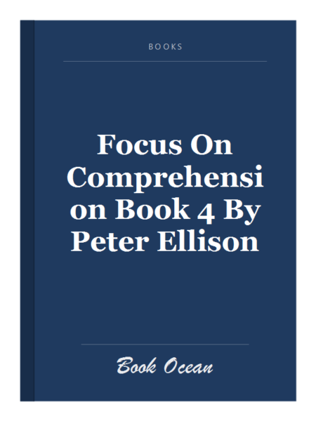 Focus On Comprehension Book 4 By Peter Ellison