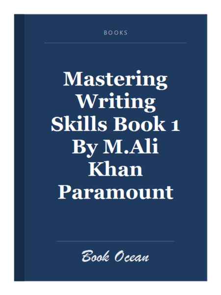 Mastering Writing Skills Book 1 By M.Ali Khan Paramount