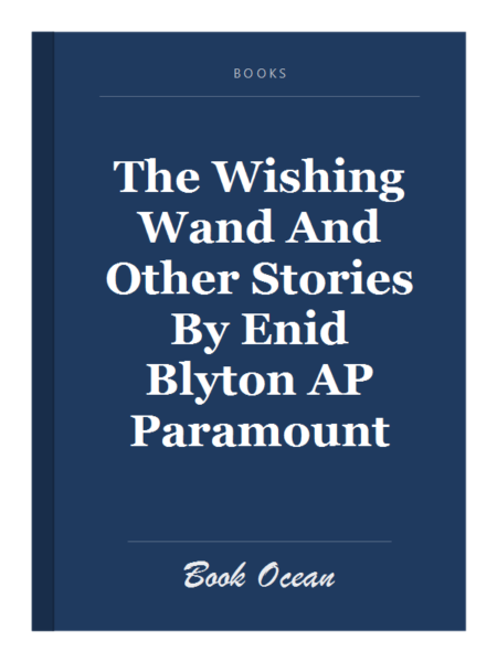 The Wishing Wand And Other Stories By Enid Blyton AP Paramount