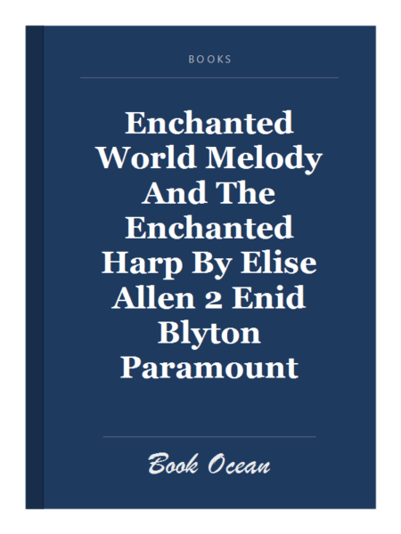 Enchanted World Melody And The Enchanted Harp By Elise Allen 2 Enid Blyton Paramount