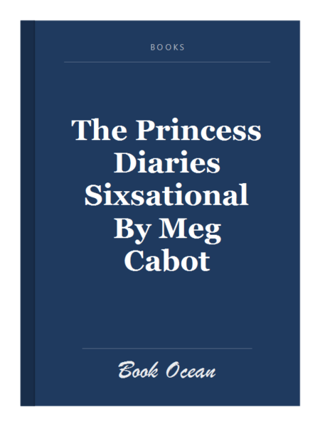 The Princess Diaries Sixsational By Meg Cabot