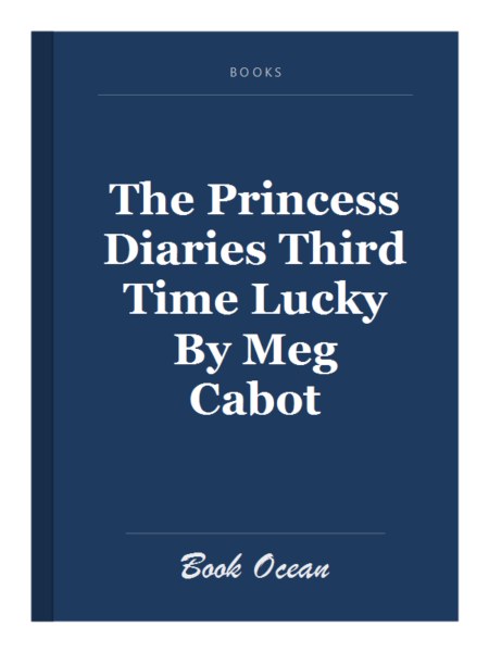 The Princess Diaries Third Time Lucky By Meg Cabot