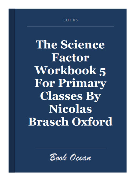The Science Factor Workbook 5 For Primary Classes By Nicolas Brasch Oxford