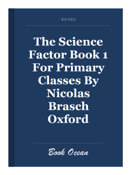 The Science Factor Book 1 For Primary Classes By Nicolas Brasch Oxford