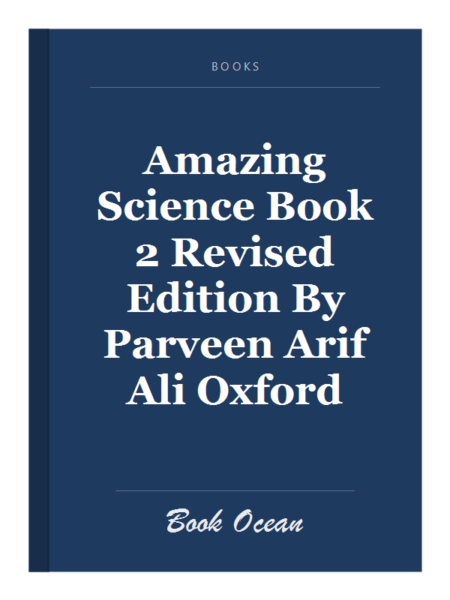 Amazing Science Book 2 Revised Edition By Parveen Arif Ali Oxford