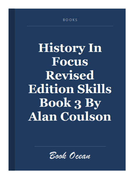 History In Focus Revised Edition Skills Book 3 By Alan Coulson