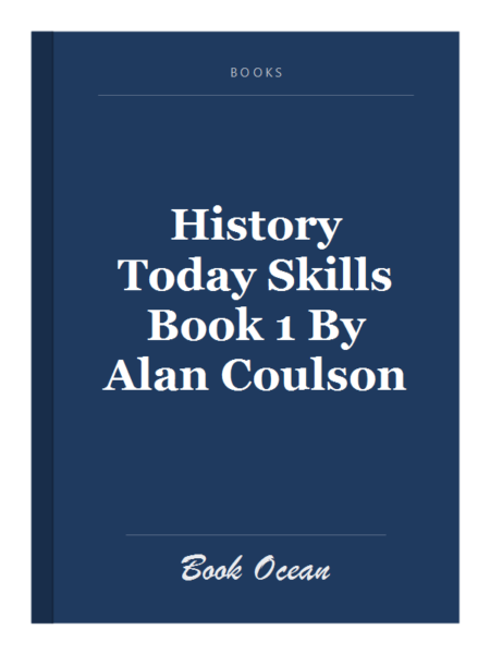 History Today Skills Book 1 By Alan Coulson
