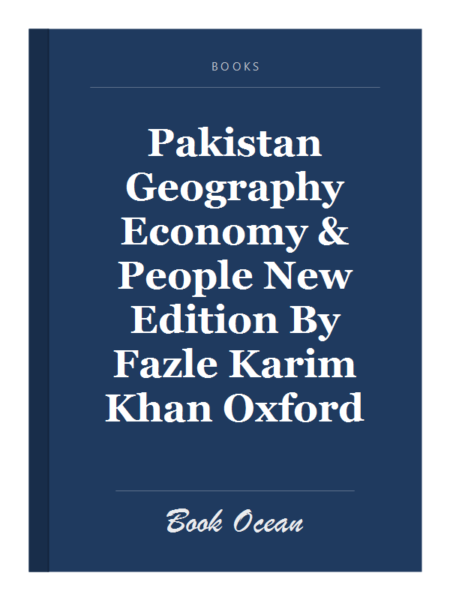 Pakistan Geography Economy & People New Edition By Fazle Karim Khan Oxford