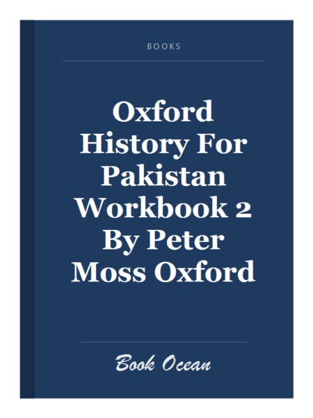 Oxford History For Pakistan Workbook 2 By Peter Moss Oxford