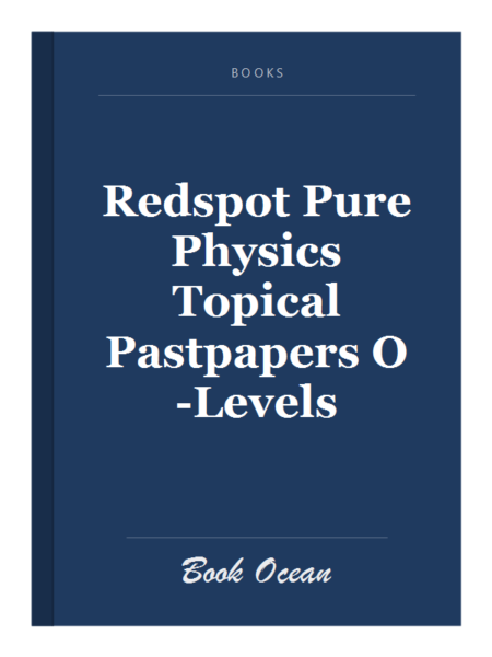 Redspot Pure Physics Topical Pastpapers O-Levels