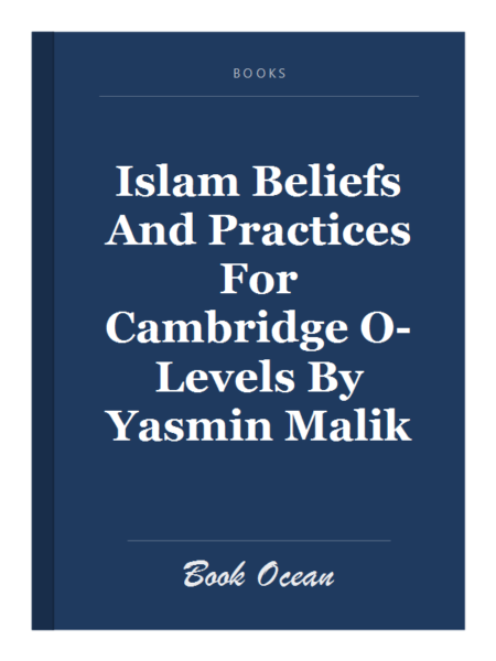 Islam Beliefs And Practices For Cambridge O-Levels By Yasmin Malik