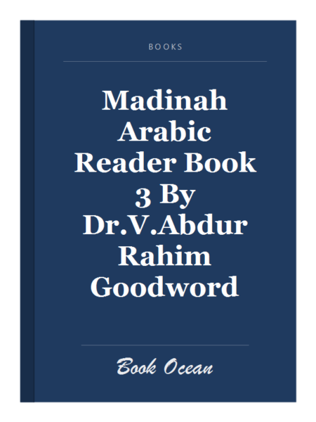 Madinah Arabic Reader Book 3 By Dr.V.Abdur Rahim Goodword