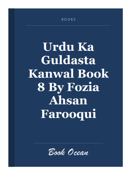Urdu Ka Guldasta Kanwal Book 8 By Fozia Ahsan Farooqui