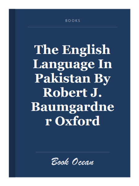 The English Language In Pakistan By Robert J. Baumgardner Oxford