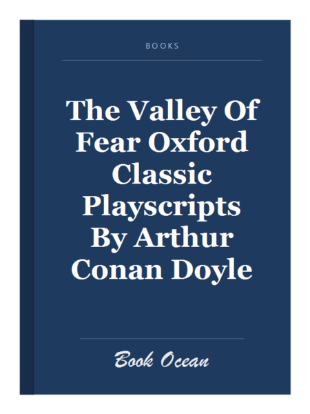 The Valley Of Fear Oxford Classic Playscripts By Arthur Conan Doyle