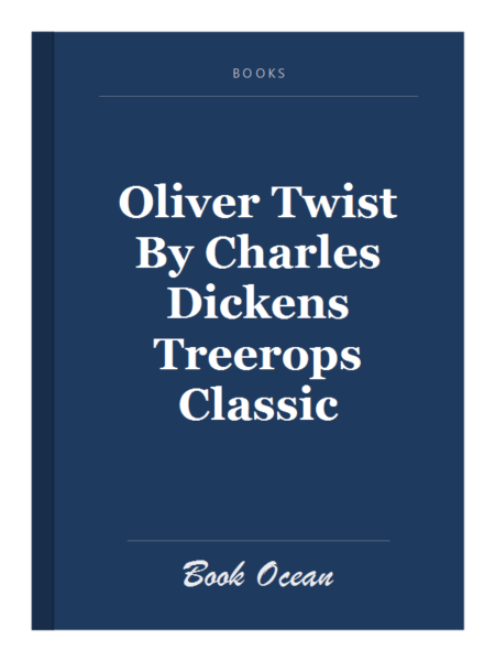 Oliver Twist By Charles Dickens Treerops Classic