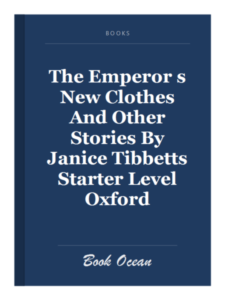 The Emperor s New Clothes And Other Stories By Janice Tibbetts Starter Level Oxford