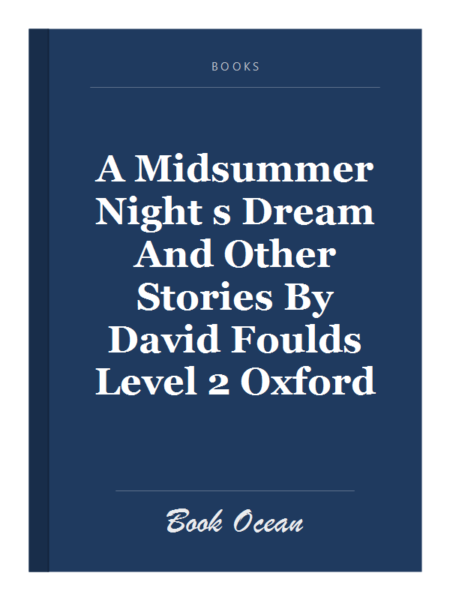 A Midsummer Night s Dream And Other Stories By David Foulds Level 2 Oxford