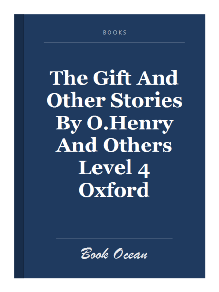 The Gift And Other Stories By O.Henry And Others Level 4 Oxford