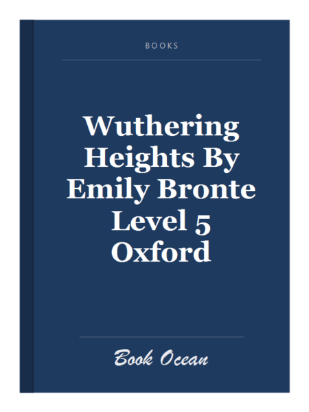 Wuthering Heights By Emily Bronte Level 5 Oxford
