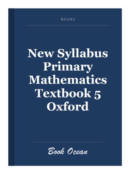 New Syllabus Primary Mathematics Textbook 5 Oxford