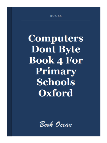 Computers Dont Byte Book 4 For Primary Schools Oxford