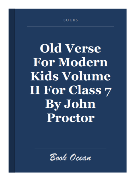 Old Verse For Modern Kids Volume II For Class 7 By John Proctor