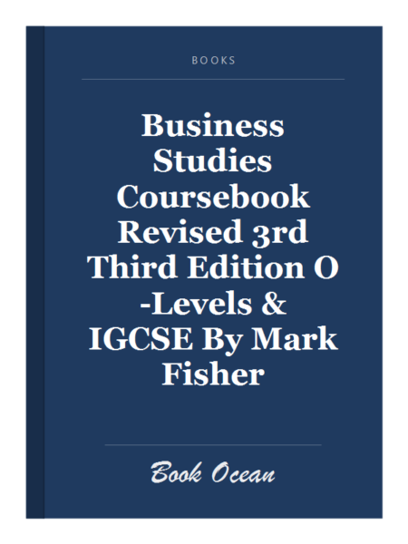 Business Studies Coursebook Revised 3rd Third Edition O-Levels & IGCSE By Mark Fisher