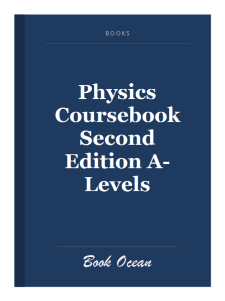 Physics Coursebook Second Edition A-Levels