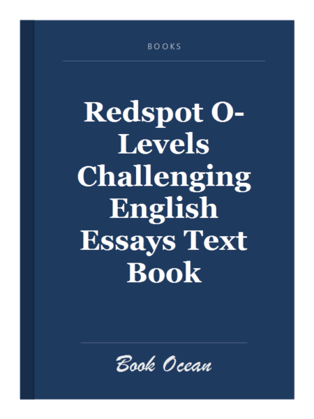 Redspot O-Levels Challenging English Essays Text Book