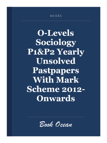 O-Levels Sociology P1&P2 Yearly Unsolved Pastpapers With Mark Scheme 2012-Onwards