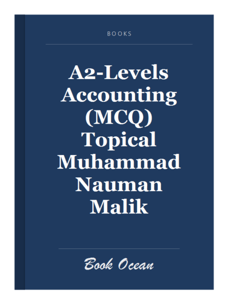 A2-Levels Accounting (MCQ) Topical Muhammad Nauman Malik