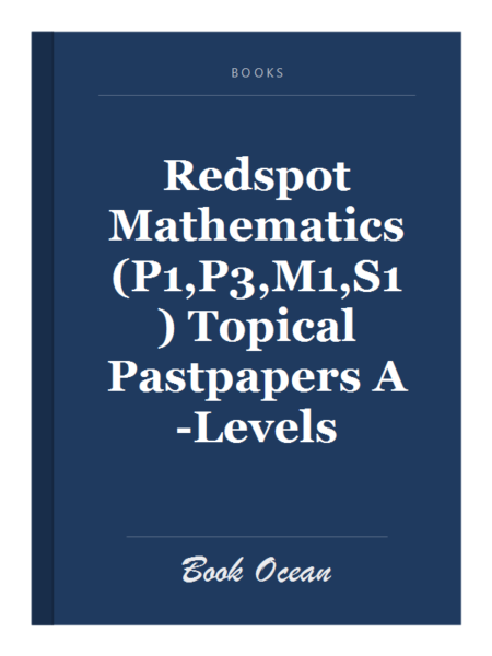 Redspot Mathematics (P1,P3,M1,S1) Topical Pastpapers A-Levels
